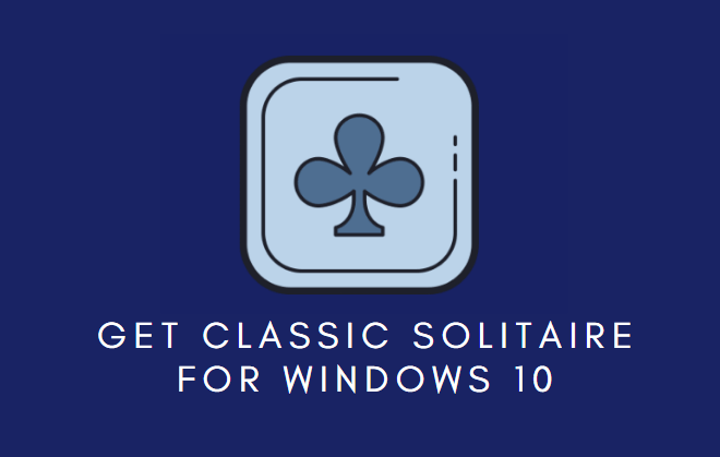 Get Classic Solitaire For Windows 10