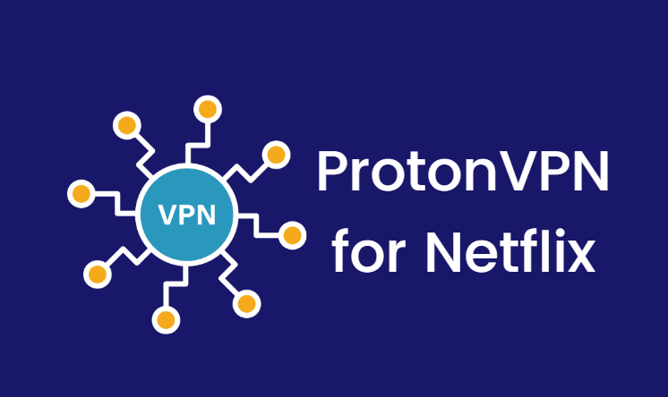 ProtonVPN for Netflix