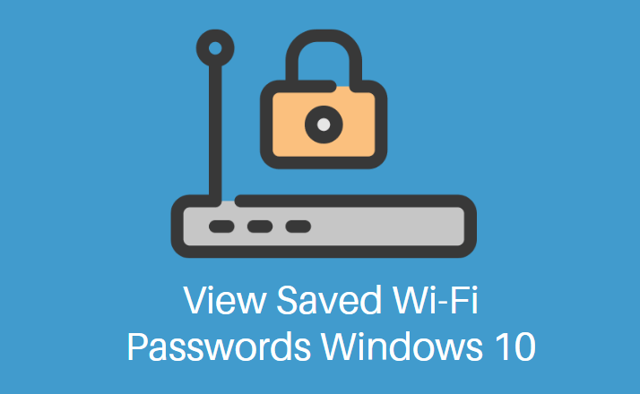 View Saved Wi-Fi Passwords on Windows 10
