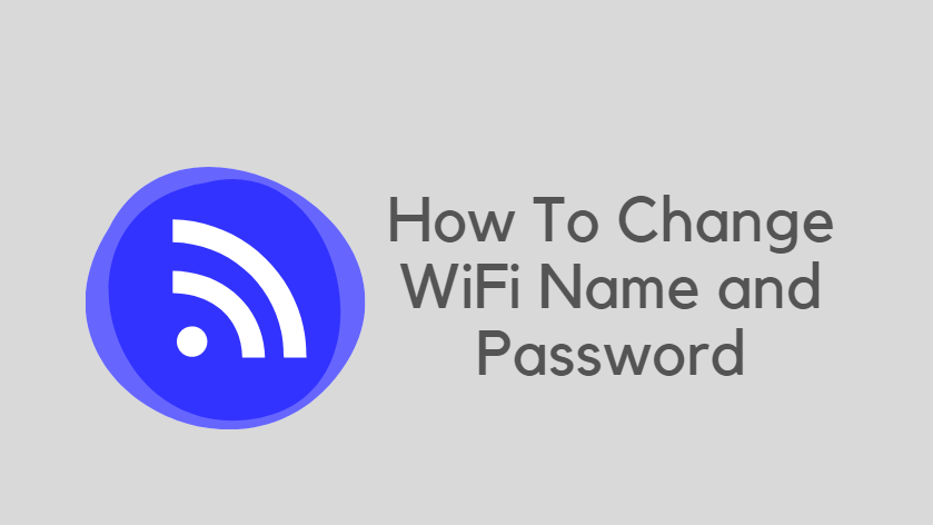 How To Change WiFi Name and Password