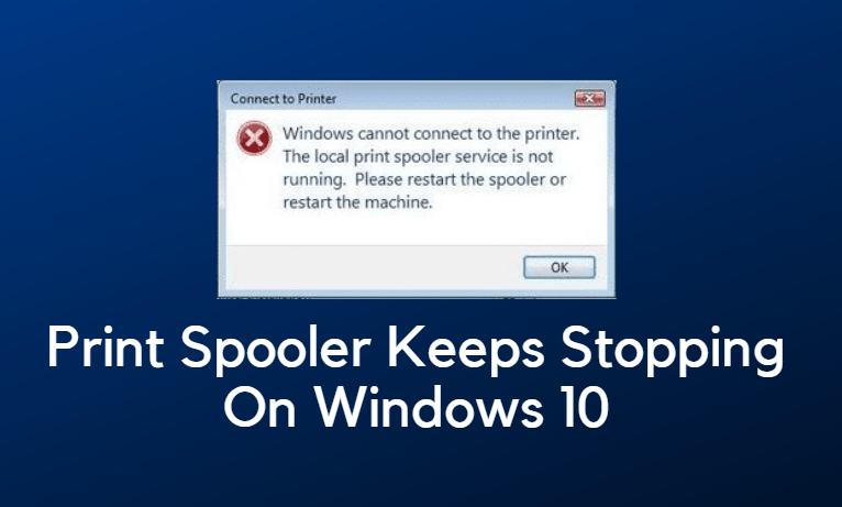 Print Spooler Keeps Stopping On Windows 10
