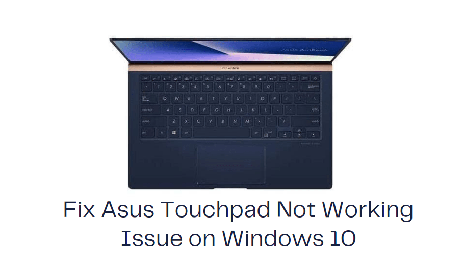 How To Fix The Asus Touchpad Not Working