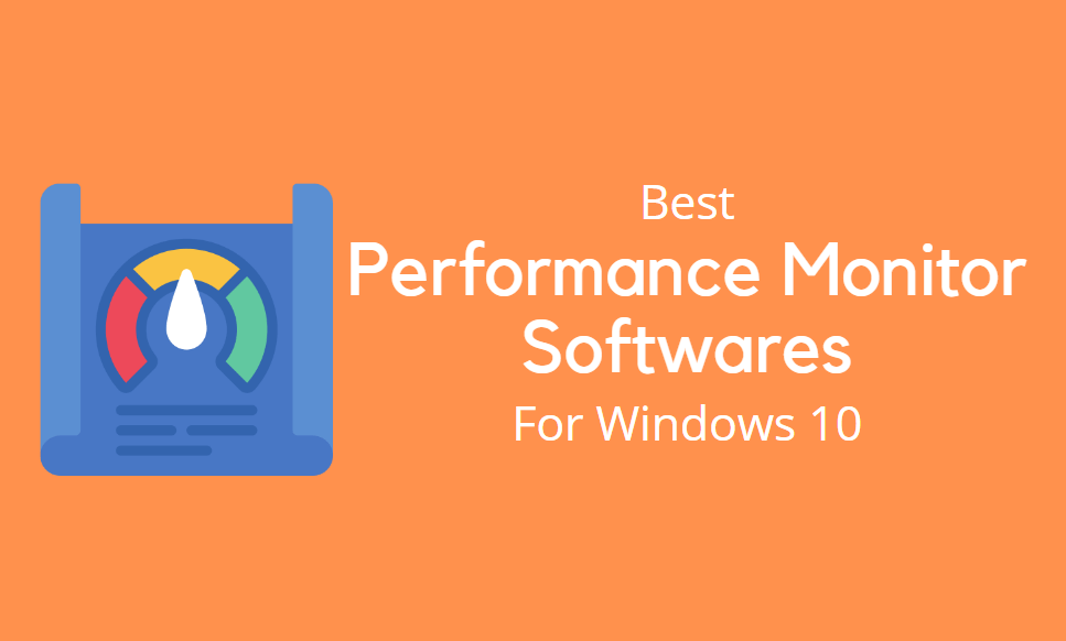 best Performance Monitor Softwares for Windows 10